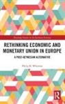 WHYMAN, Philip Whyman, Philip (University of Central Lancashire Whyman, Philip B Whyman, Philip B. Whyman, Philip B. (University of Central Lancashir Whyman... - Rethinking Economic and Monetary Union in Europe