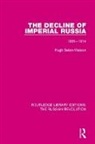 Seton-Watson Hugh, Seton Watson, Hugh Seton-watson, Seton-Watson Hugh - Decline of Imperial Russia