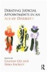 Graham (University of Sheffield Gee, Graham Rackley Gee, Graham Gee, Graham (University of Sheffield Gee, Gee Graham, Erika Rackley... - Debating Judicial Appointments in an Age of Diversity