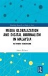 Binti Firdaus, Amira Sariyati Binti Firdaus, Amira Firdaus, Amira (University of Malaya Firdaus, Firdaus Amira - Media Globalization and Digital Journalism in Malaysia