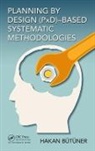 Hakan Butuner, Hakan (Imeco Industrial Management &amp; Engi Butuner, Hakan (IMECO Industrial Management &amp; Engineering Butuner, Hakan Bütüner, Butuner Hakan - Planning By Design (Pxd)-Based Systematic Methodologies