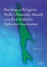 Felix P. Lesnov, Felix P. (Institute of Geology and Mineral Lesnov, Felix P. (Institute of Geology and Mineralogy Lesnov, Lesnov Felix P. - Petrology of Polygenic Mafic Ultramafic Massifs of the East Sakhalin
