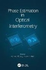 Erwin Hack, Pramod (Epfl - Swiss Federal Institute of Rastogi, Pramod Hack Rastogi, Erwin Hack, Erwin (Empa - Swiss Federal Laboratories for Materials Science and Technology Hack, Pramod Rastogi... - Phase Estimation in Optical Interferometry