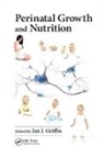 Ian J. Griffin, Ian J. (Baylor College of Medicine Griffin, Ian J. (Uc Davis Children''''s Hospital Griffin, Ian J. Griffin, Ian J. (UC Davis Children's Hospital Griffin, Griffin Ian J. - Perinatal Growth and Nutrition