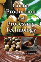 Emmanuel Ohene Afoakwa, Emmanuel Ohene (Department of Nutrition a Afoakwa, Emmanuel Ohene (Department of Nutrition and Food Science Afoakwa, Afoakwa Emmanuel Ohene - Cocoa Production and Processing Technology