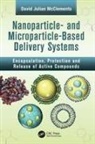 David Julian McClements, David Julian (University of Massachusetts McClements, McClements David Julian - Nanoparticle- And Microparticle-Based Delivery Systems