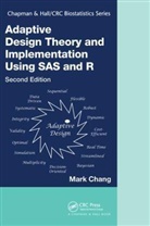 Mark Chang, Mark (Amag Pharmaceuticals Chang, Mark (Boston University Chang, Mark (Strategic Statistical Consulting) Chang - Adaptive Design Theory and Implementation Using Sas and R