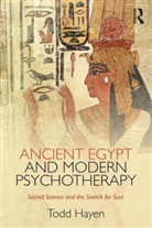Todd Hayen, Todd (Psychotherapist in Priate Practice Hayen, Hayen Todd - Ancient Egypt and Modern Psychotherapy