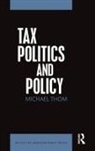 Michael Thom, Michael (Price School of Public Policy Thom, Michael (Price School of Public Policy Unive Thom, Thom Michael - Tax Politics and Policy