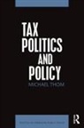 Michael Thom, Michael (Price School of Public Policy Thom, Michael (Price School of Public Policy Unive Thom, Michael (Price School of Public Policy University of Southern California USA) Thom - Tax Politics and Policy