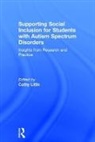 Cathy Little, Cathy (University of Sydney Little, Cathy Little, Cathy (University of Sydney Little, Little Cathy - Supporting Social Inclusion for Students With Autism Spectrum Disorder