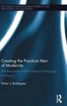 Victor J Rodriguez, Victor J. Rodriguez - Creating the Practical Man of Modernity