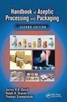 Pablo Coronel, Pablo M Coronel, Pablo M (Consultant Coronel, Jairus R. D. David, Jairus R. D. (Conagra Foods David, Jairus R. D. (Jrd Food Technology Consultin David... - Handbook of Aseptic Processing and Packaging