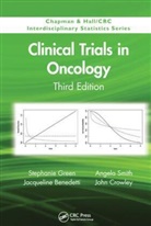 Jacqueline Benedetti, John Crowley, Stephanie Green, Stephanie (Pfizer Green, Stephanie (Senior Director Green, Stephanie Benedetti Green... - Clinical Trials in Oncology, Third Edition