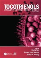 Barrie (American River Nutrition Tan, Barrie Watson Tan, Victor R Preedy, Victor R. Preedy, Preedy Victor R., Barrie Tan... - Tocotrienols