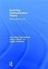 Larry Erbert, Larry A. Erbert, Kory Floyd, Kory (University of Arizona Floyd, Kory Schrodt Floyd, Paul Schrodt... - Exploring Communication Theory