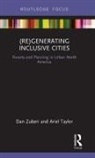Ariel Taylor, Ariel Judith Taylor, Dan Zuberi, Dan Taylor Zuberi, Zuberi Dan - (Re)generating Inclusive Cities