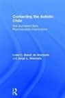 Jorge Ahumada, Jorge Ahumada Ahumada, Jorge L. Ahumada, Jorge L. Ahumada Ahumada, Luisa C. Busch De Ahumada, Ahumada Luisa C. Busch de... - Contacting the Autistic Child