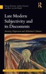 Bert van den Bergh, Dany-Robert Dufour, Kieran Keohane, Kieran (University College Cork Keohane, Kieran Dufour Keohane, Kieran Petersen Keohane... - Late Modern Subjectivity and Its Discontents
