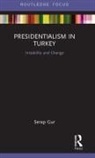 Serap Gur - Presidentialism in Turkey