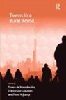 Teresa de Noronha Vaz, Eveline Van Leeuwen, Teresa De Noronha Vaz, Teresa De Noronha Leeuwen Vaz, Peter Nijkamp, Eveline van Leeuwen - Towns in a Rural World