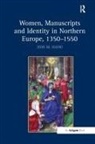 Joni M Hand, Joni M. Hand, Jonim Hand, Jonim. Hand - Women, Manuscripts and Identity in Northern Europe, 13501550