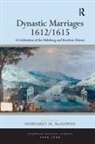 Margaret M. McGowan, Professor Margaret M Mcgowan, Professor Margaret M. Mcgowan, Margaret M McGowan, Margaret M. McGowan, Professor Margaret M. Mcgowan - Dynastic Marriages 1612/1615