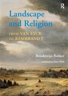 Boudewijn Bakker, Boudewijn Webb Bakker, Bakker Boudewijn, Diane Webb, translated by Diane Webb - Landscape and Religion From Van Eyck to Rembrandt