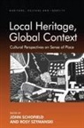 Rosy Szymanski, John Schofield - Local Heritage, Global Context