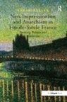 Robyn Roslak - Neo-Impressionism and Anarchism in Fin-De-Siecle France