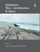 Gary A. Linehan Boyd, Denis Linehan, Gary A Boyd, Gary A. Boyd, Denis Linehan - Ordnance: War + Architecture & Space