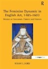 Susan E. James, Susane. James, James Susan E. - Feminine Dynamic in English Art, 14851603