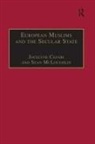 Sean McLoughlin, Sean (University of Leeds Mcloughlin, Sean Cesari Mcloughlin, Jocelyne Cesari, Cesari Jocelyne, Sean McLoughlin... - European Muslims and the Secular State