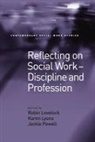 Karen Lyons, Lyons Karen, Robin Lovelock, Lovelock Robin - Reflecting on Social Work - Discipline and Profession