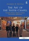 Andrew Hottle, Andrew D Hottle, Andrew D. Hottle, Andrew D. Hottle - Art of the Sister Chapel