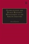 Jack Eaton - Globalization and Human Resource Management in the Airline Industry