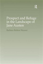 Barbara Britton Wenner, Wenner Barbara Britton - Prospect and Refuge in the Landscape of Jane Austen