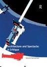Gevork Hartoonian, Gevork (University of Canberra Hartoonian, Hartoonian Gevork - Architecture and Spectacle: A Critique