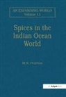 M. N. Pearson, M.N. Pearson, M. N. Pearson, M.N. Pearson - Spices in the Indian Ocean World