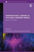 Shogo (University of Manchester Suzuki, Shogo Zhang Suzuki, Joel Quirk, Joel (University of Hull Quirk, Shogo Suzuki, Shogo (University of Manchester Suzuki... - International Orders in the Early Modern World