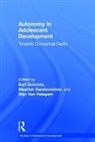 Bart Soenens, Bart (Ghent University Soenens, Bart Vansteenkiste Soenens, Stijn Van Petegem, Maarten Vansteenkiste, Stijn van Petegem... - Autonomy in Adolescent Development