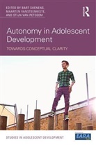 Bart Soenens, Bart (Ghent University Soenens, Bart Vansteenkiste Soenens, Stijn Van Petegem, Maarten Vansteenkiste, Maarten Soenens Vansteenkiste... - Autonomy in Adolescent Development