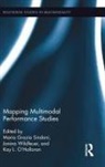 &amp;apos, HALLO, Maria Grazia Wildfeuer Sindoni, Kay O'Halloran, Maria Grazia Sindoni, Janina Wildfeuer - Mapping Multimodal Performance Studies