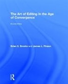 Brian S. Brooks, Brian S. (Missouri School of Journalism Brooks, Brian S. Pinson Brooks, Brooks Brian S., James L. Pinson, James L. (Eastern Michigan University Pinson... - Art of Editing in the Age of Convergence