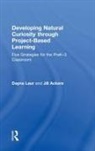 Jill Ackers, Jill (Dallas Spanish House Ackers, Ackers Jill, Dayna Laur, Dayna (Laur Educational Consulting Laur, Dayna Ackers Laur... - Developing Natural Curiosity Through Project-Based Learning