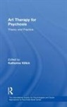 Katherine Killick, Katherine (Training Analyst of the Societ Killick, Katherine Killick, Katherine (Training Analyst of the Society of Analytical Psychology Killick - Art Therapy for Psychosis