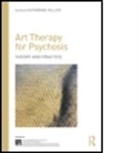 Katherine Killick, Katherine Killick, Katherine (Training Analyst of the Society of Analytical Psychology Killick, Killick Katherine - Art Therapy for Psychosis