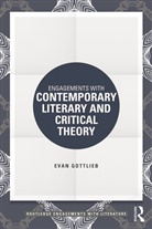Evan Gottlieb, Evan (Oregon State University Gottlieb - Engagements With Contemporary Literary and Critical Theory