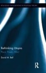 David M Bell, David M (University of Nottingham Bell, David M (University of Nottingham UK) Bell, David M. Bell, David M. (University of Nottingham Bell, Bell David M. - Rethinking Utopia