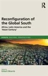 Eckart Woertz, Eckart (Cidob (Barcelona Centre for Intern Woertz, Eckart Woertz, Eckart (CIDOB (Barcelona Centre for International Affairs) Woertz, Woertz Eckart - Reconfiguration of the Global South